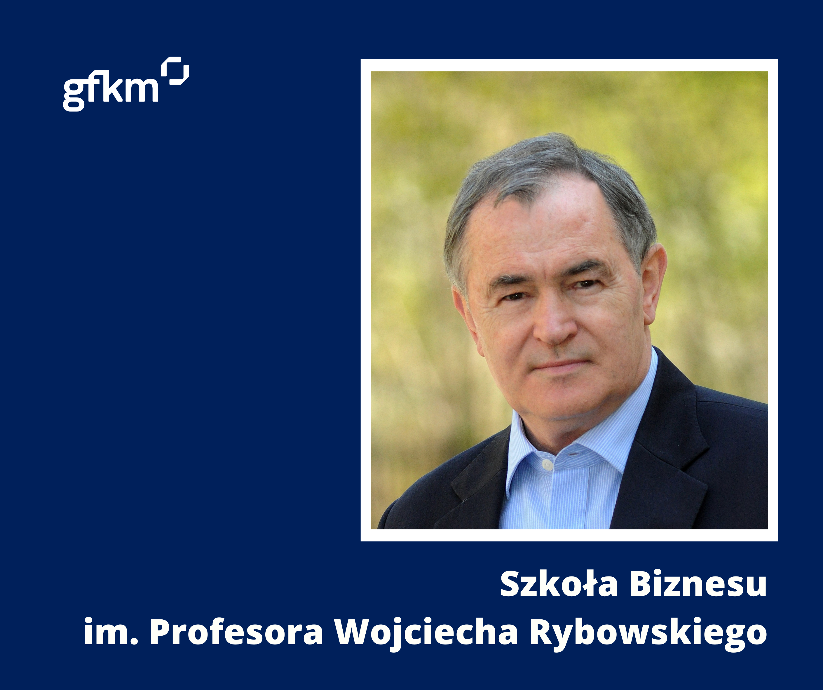 szkoła biznesu gfkm im. prof. wojciecha rybowskiego